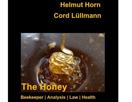 Book The Honey by Helmut Horn and Cord Lüllmann, Beekeeping, Analysis, Law, legal requiremetns, Health